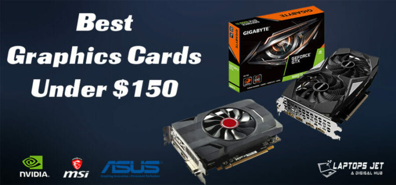 8 Best Graphics Cards Under 150 dollers