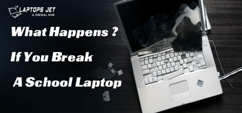 What Happens If You Break A School Laptop
