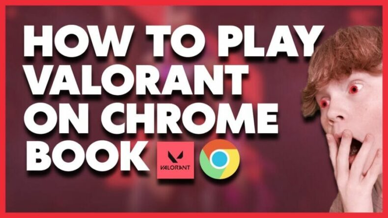 How To Play Valorant On Chromebook